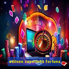 edilson capetinha fortuna